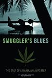 Smugglers Blues: The Saga of a Marijuana Importer