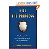Kill the Princess: Why Women Still Aren't Free From the Quest for a Fairytale Life