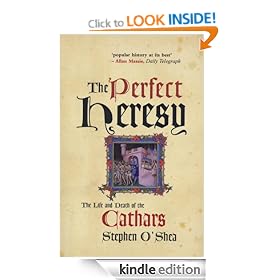 The Perfect Heresy: The Life and Death of the Cathars