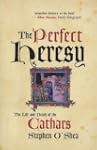 The Perfect Heresy: The Life and Deat...
