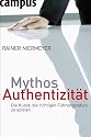 Mythos Authentizität: Die Kunst, die richtigen Führungsrollen zu spielen