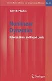 Nonlinear Dynamics: Between Linear and Impact Limits (Lecture Notes in Applied and Computational Mechanics)