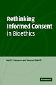 Rethinking Informed Consent in Bioethics