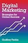 Digital Marketing: Strategies for Online Success