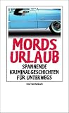 Produkt-Bild: Mordsurlaub: Spannende Kriminalgeschichten f&uuml;r unterwegs (insel taschenbuch)
