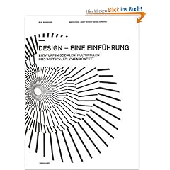 Design - eine Einf�hrung: Entwurf im Sozialen, Kulturellen und Wirtschaftlichen Kontext