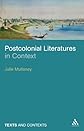 Postcolonial Literatures in Context (Texts and Contexts)