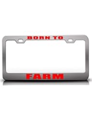 Automotive Parts and Accessories: BORN TO FARM Steel Metal License Plate Frame Auto Tag Ch # 57 - Tag Xpress