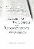 Examining The Gospels and Rediscovering Our Mission