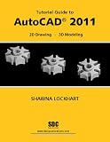 Tutorial Guide to AutoCAD 2011