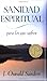 Sanidad espiritual para los que sufren (Spanish Edition)
