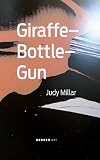 Judy Millar: Giraffe-Bottle-Gun