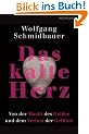 Das kalte Herz. Von der Macht des Geldes und dem Verlust der Gef�hle