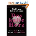 Das kalte Herz. Von der Macht des Geldes und dem Verlust der Gef�hle