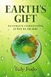 Earth's Gift: An Energetic Understanding Of Why We Are Here
