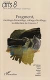 Revue Editions L'Harmattan  / Fragment, montage-démontage, collage-décollage, la défection de l'oeuvre ?