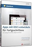 Apps mit iOS 5 entwickeln für Fortgeschrittene - Video-Training (Win+MAC+Linux+iPad)