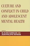 Culture and Conflict in Child and Adolescent Mental Health