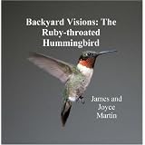 Backyard Visions: The Ruby-throated Hummingbirdpar James Martin