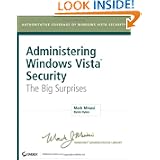 Administering Windows Vista Security: The Big Surprises by Mark Minasi and Byron Hynes