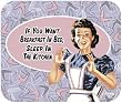 Ephemera If You Want Breakfast in Bed, Sleep in the Kitchen Mouse Pad MousePad