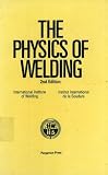 The Physics of Welding (Materials Science & Technology Monographs)