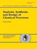 Analysis, Synthesis and Design of Chemical Processes (3rd Edition)