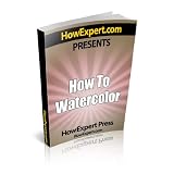 How To Watercolor - Your Step-By-Step Guide To Watercoloring