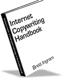 Internet Copywriting Handbook - Discover How Proper Copyrighting Skills Make Big Profits!