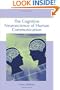 The Cognitive Neuroscience of Human Communication