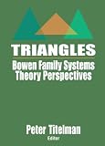 Triangles: Bowen Family Systems Theory Perspectives