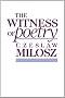 The Witness of Poetry (Charles Eliot Norton Lectures)