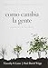 Como Cambia la Gente: Como Cristo Nos Cambia Por Su Gracia Cuaderno de Estudios (Spanish Edition)