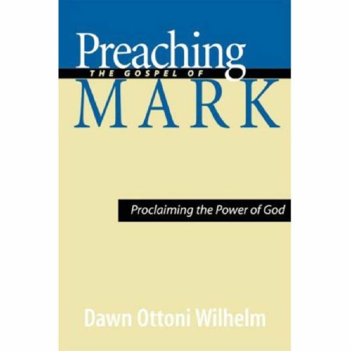 Preaching the Gospel of Mark: Proclaiming the Power of God under General in The Books Store