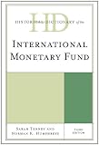 Historical Dictionary of the International Monetary Fund (Historical Dictionaries of International Organizations Series)