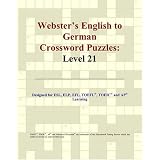 Webster's English to German Crossword Puzzles: Level 21 (German Edition)
