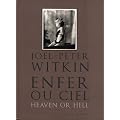 Jo�l-Peter Witkin. enfer ou ciel, heaven or hell