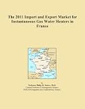 Buku tentang Gas Water Heater item: The 2011 Import and Export Market for Instantaneous Gas Water Heaters in France