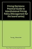 Pricing decisions : a practical guide to interdivisional transfer pricing policy