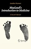 MacLeod's introduction to medicine : a doctor's memoir