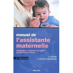 Manuel de l'assistante maternelle : Pr�paration � l'�preuve de l'unit� 1 du CAP Petite enfance
