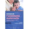 Manuel de l'assistante maternelle : Pr�paration � l'�preuve de l'unit� 1 du CAP Petite enfance