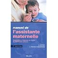 Manuel de l'assistante maternelle : Pr�paration � l'�preuve de l'unit� 1 du CAP Petite enfance