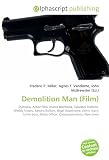 Demolition Man (Film): Dystopia, Action film, Marco Brambilla, Sylvester Stallone, Wesley Snipes, Sandra Bullock, Nigel Hawthorne, Denis Leary, Crime boss, Police officer, Cryopreservation, New town