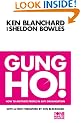 Gung Ho!: How To Motivate People In Any Organization (The One Minute Manager)