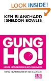 Gung Ho!: How To Motivate People In Any Organization (The One Minute Manager)