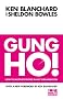 Gung Ho!: How To Motivate People In Any Organization (The One Minute Manager)