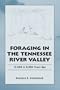 Foraging the Tennessee River Valley, 12,500 to 8,000 Years Ago (Dan Josselyn Memorial Publication)