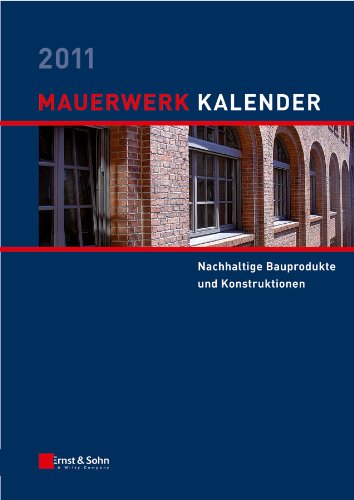 Mauerwerk-Kalender 2011: Schwerpunkt - Nachhaltige Bauprodukte und Konstruktionen (Mauerwerk-Kalender (VCH) *) (German Edition)