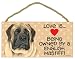 English Mastiff(Love is being owned by) Door Sign 5''x10''